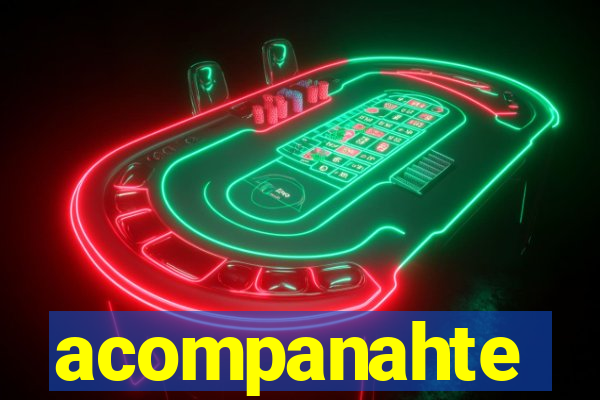 acompanahte