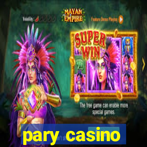 pary casino