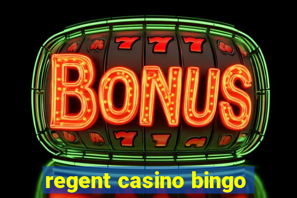 regent casino bingo