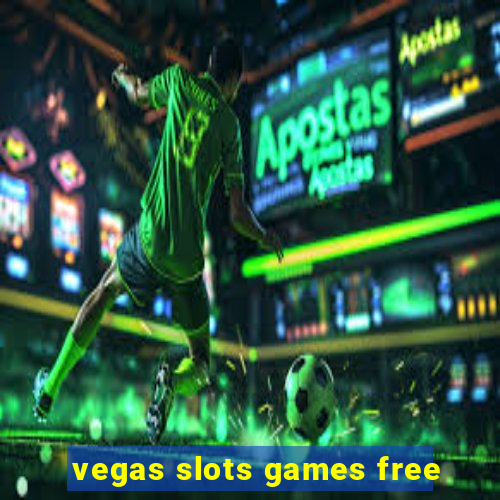 vegas slots games free