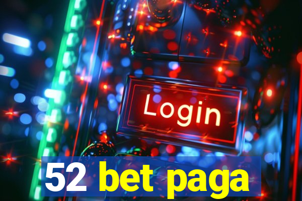 52 bet paga