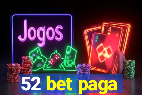 52 bet paga