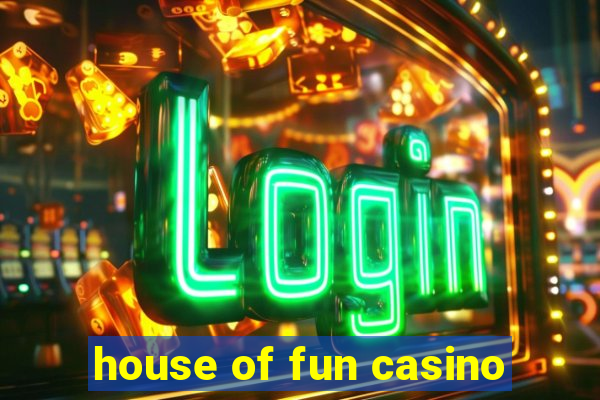 house of fun casino