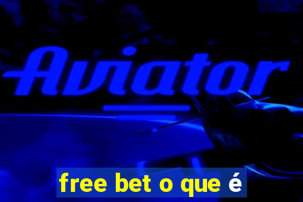 free bet o que é