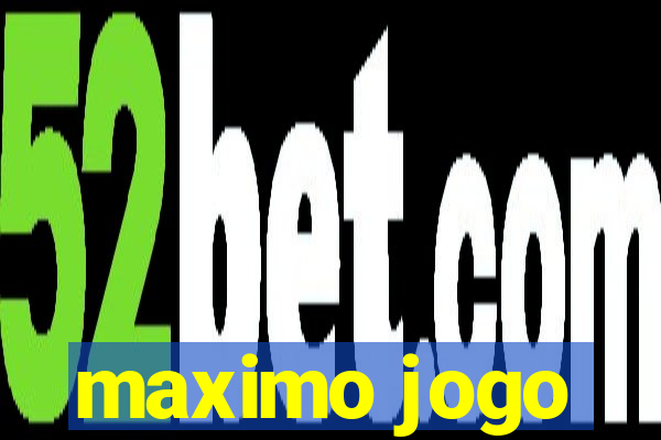 maximo jogo