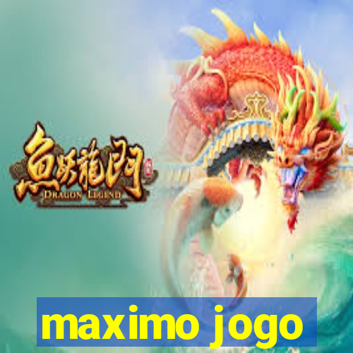 maximo jogo