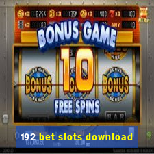 192 bet slots download