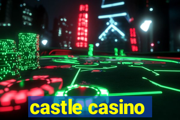 castle casino