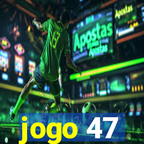 jogo 47