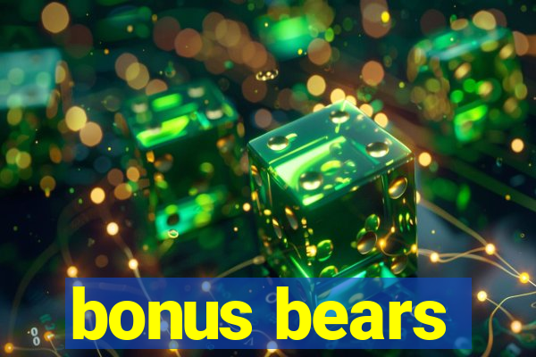 bonus bears