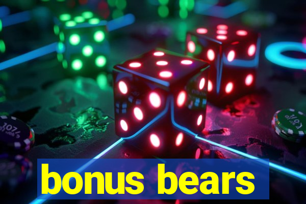 bonus bears