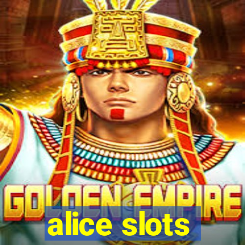 alice slots