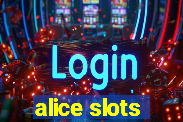 alice slots