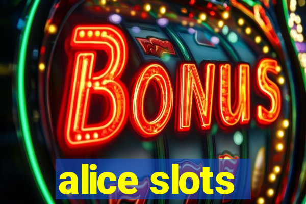 alice slots