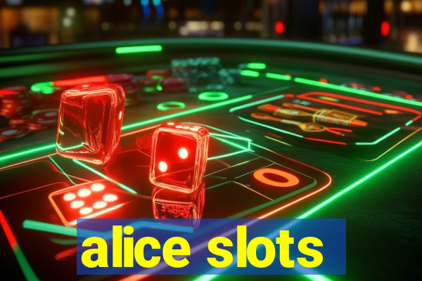 alice slots