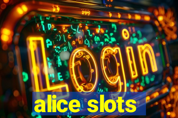 alice slots