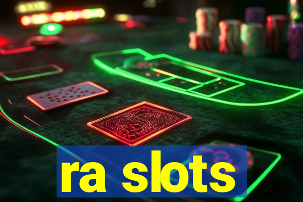 ra slots