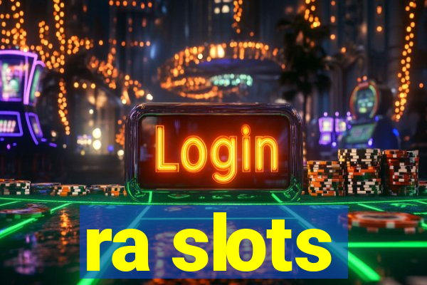 ra slots