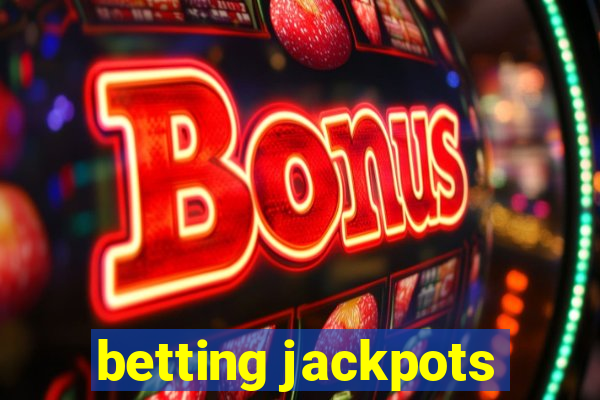 betting jackpots