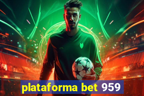 plataforma bet 959