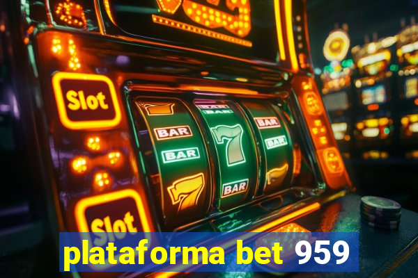 plataforma bet 959