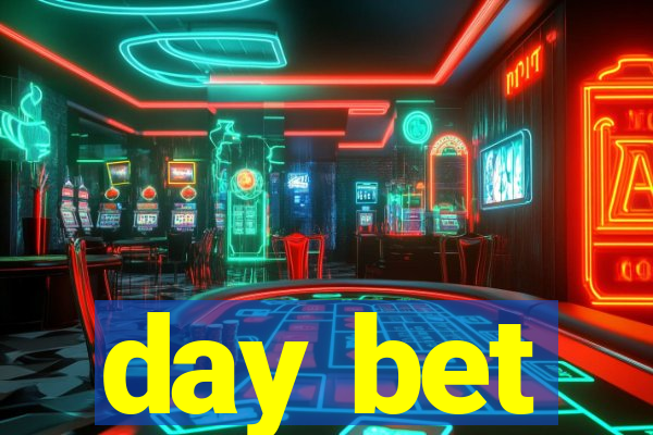 day bet