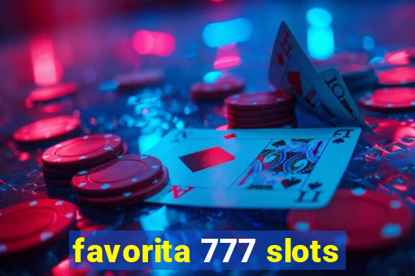 favorita 777 slots