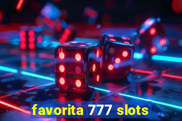 favorita 777 slots