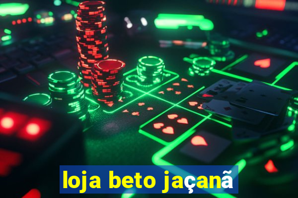 loja beto jaçanã