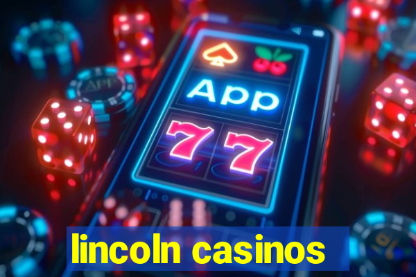 lincoln casinos