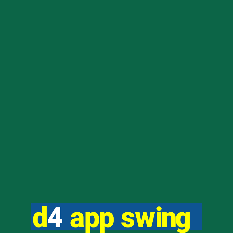 d4 app swing