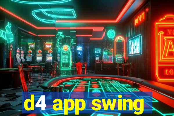 d4 app swing