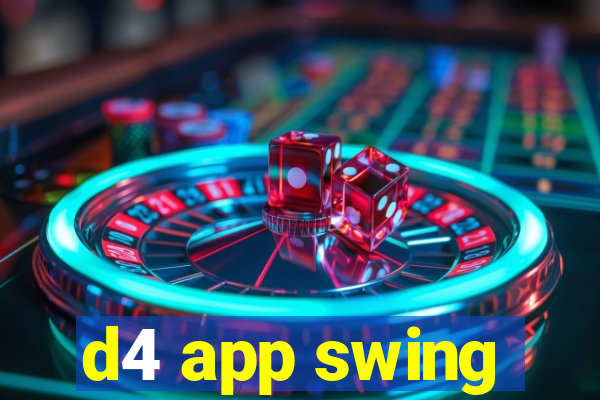 d4 app swing