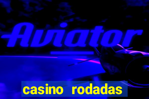 casino rodadas gratis sem deposito