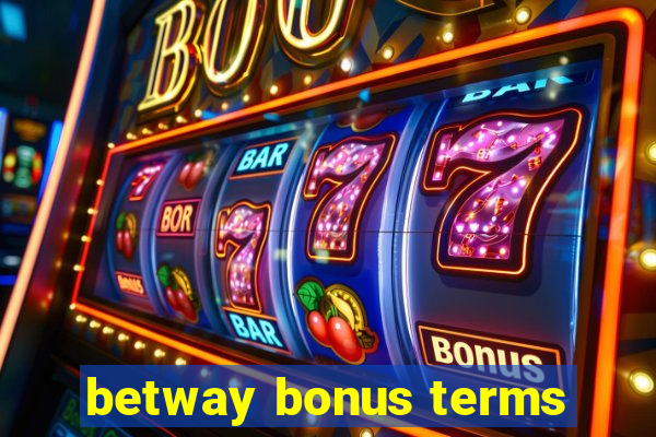 betway bonus terms