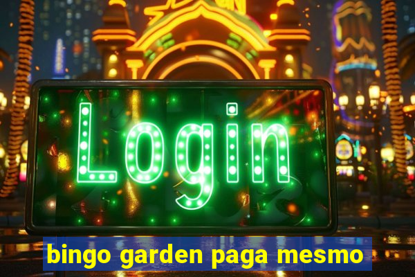 bingo garden paga mesmo