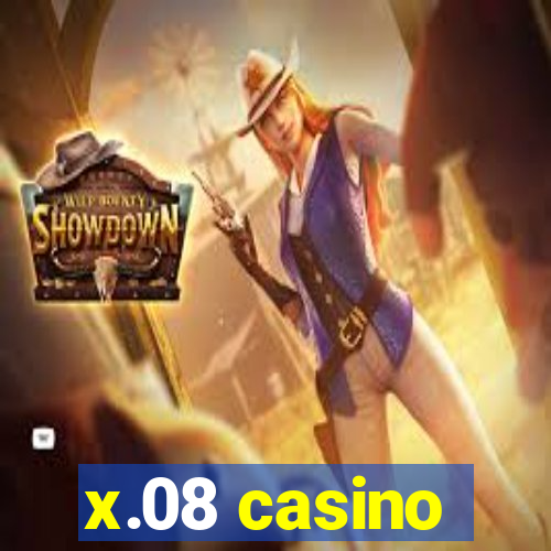 x.08 casino