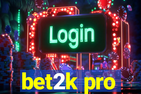 bet2k pro