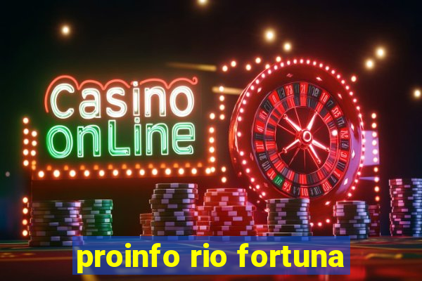 proinfo rio fortuna