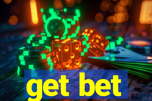 get bet