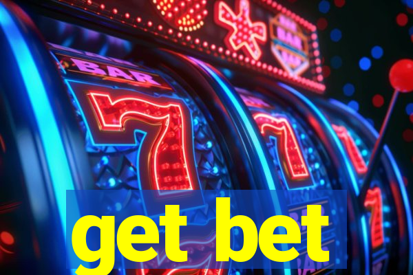 get bet