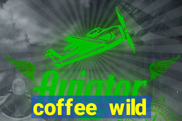 coffee wild powernudge slot