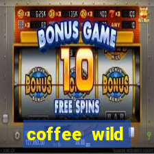 coffee wild powernudge slot