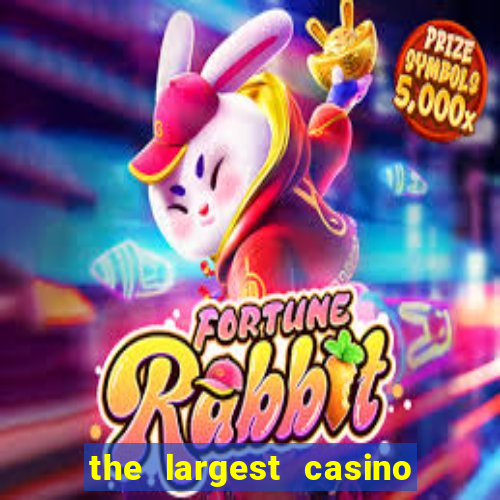 the largest casino in the united states