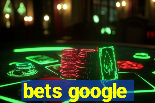 bets google