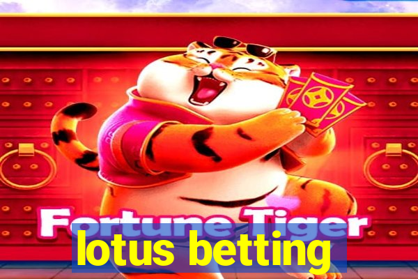 lotus betting