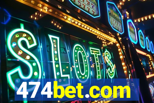 474bet.com