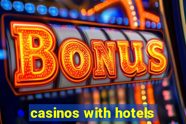 casinos with hotels