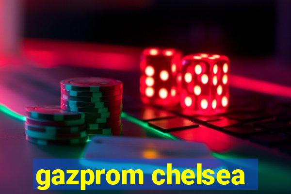 gazprom chelsea