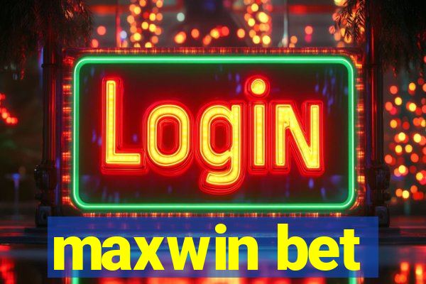 maxwin bet